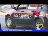 BITRITTO | Colpo in banca, arrestato cerignolano