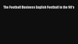 The Football Business English Football in the 90's Read PDF Free