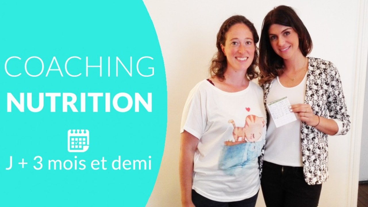 6 MOIS POUR MINCIR – 7eme Coaching Nutrition J+ 3 mois et demi