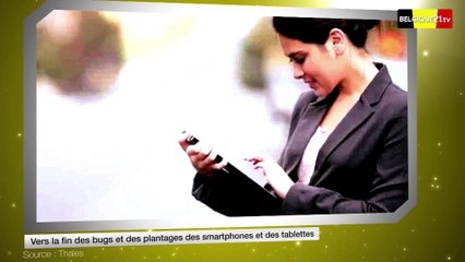 Vers la fin des bugs et des plantages des smartphones et des tablettes