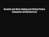 Beswick and Wine: Buying and Selling Private Companies and Businesses Livre Télécharger Gratuit