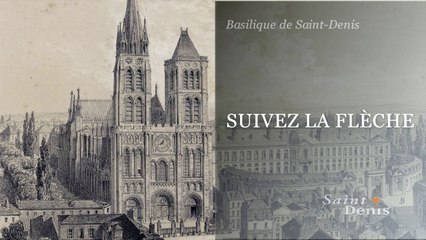 Basilique de Saint-Denis, suivez la flèche