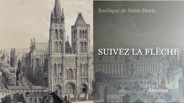 Basilique de Saint-Denis, suivez la flèche