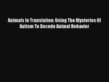 Animals In Translation: Using The Mysteries Of Autism To Decode Animal Behavior Livre Télécharger