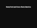 Henry Ford and Grass-Roots America Livre Télécharger Gratuit PDF