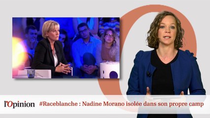 #Raceblanche : Nadine Morano isolée dans son propre camp