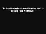 The Scuba Diving Handbook: A Complete Guide to Salt and Fresh Water Diving Read Online Free