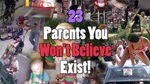 23 Parents You Wont Believe Actually Exist! (Part 2)
