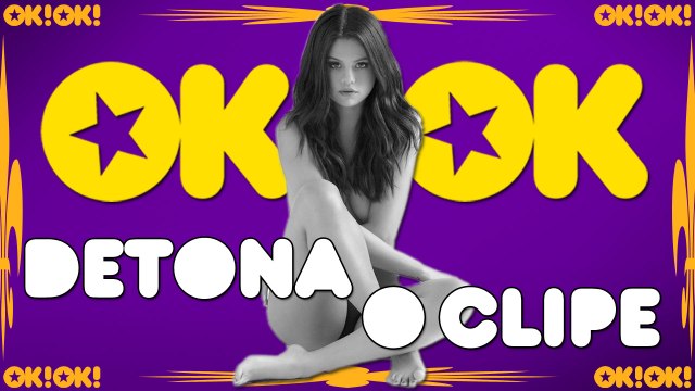 Aquele Amor véio da Selena | OK!OK! Detona o Clipe
