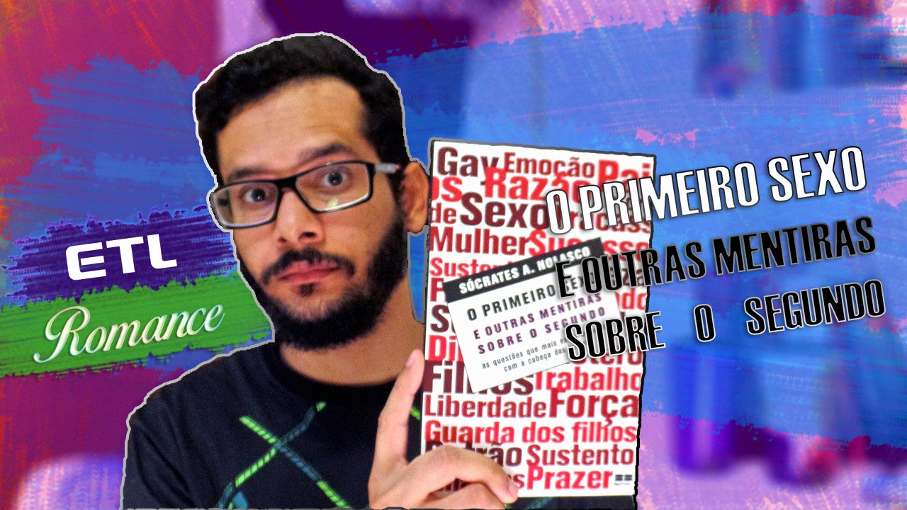 RESENHA: O Primeiro Sexo E Outras Mentiras Sobre O Segundo