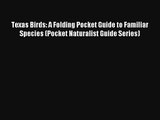 Texas Birds: A Folding Pocket Guide to Familiar Species (Pocket Naturalist Guide Series) Read