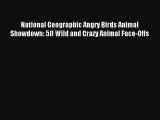 National Geographic Angry Birds Animal Showdown: 50 Wild and Crazy Animal Face-Offs Read Online