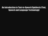 Read An Introduction to Text-to-Speech Synthesis (Text Speech and Language Technology) Book