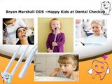 Bryan Marshall DDS | Happy Kids at Dental Checkup | Dailymotion