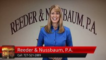 Reeder & Nussbaum, P.A. St. Petersburg, 727-521-2889         Remarkable         5 Star Review by Nicole H.
