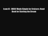 Icom IC - M802 Made Simple for Cruisers: Hand Book for Starting the Dream Read PDF Free