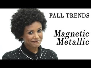 Fall Trends: Magnetic Metallic (with Jamie Greenberg)