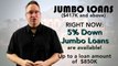 5% Down Jumbo Loans Now Available