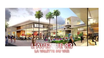 CENTRE COMMERCIAL L'AVENUE 83 - LA VALETTE DU VAR