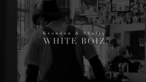 White Boiz (Krondon & Shafiq Husayn) 