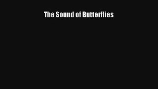 The Sound of Butterflies Read PDF Free