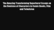 Read The Amazing Transforming Superhero! Essays on the Revision of Characters in Comic Books