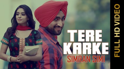 New Punjabi Songs 2015 | TERE KARKE | SIMRAN SIMI | Latest Punjabi Songs 2015
