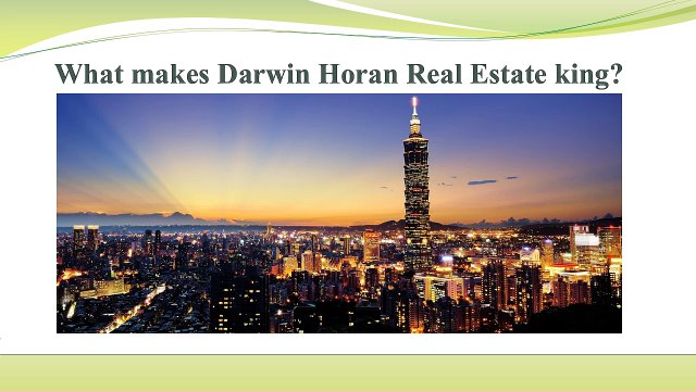 What makes Darwin Horan Real Estate king