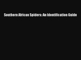 Southern African Spiders: An Identification Guide Read Download Free