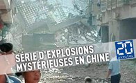 Série d'explosions mystérieuses en Chine