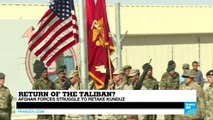 Return of the Taliban? Afghan forces struggle to retake Kunduz (part 1)