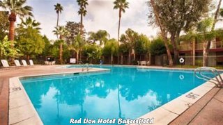 Red Lion Hotel Bakersfield Best Hotels in Bakersfield California