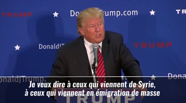 Donald Trump veut renvoyer les Syriens chez eux