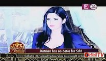 Katrina Has No Date For Srk 1st October 2015 Hindi-Tv.Com