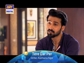 Tere Dar Per (Ep # 11)- ARY Digital