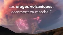 Un orage volcanique : comment ça marche ?