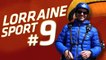 Lorraine Sport #9 - Parapente, Euro Basket, Triathlon, Moselle Open et Team Lorraine!