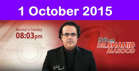 Live With Dr. Shahid Masood 1 October 2015 On News ONE