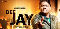 DEE JAY (DJ Gaana) _ Balkar Sidhu _ Desi Crew _ Punjabi Romantic & Party Songs