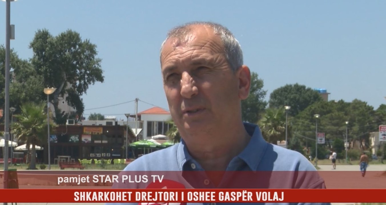 SHKARKOHET DREJTORI I OSHEE GASPËR VOLAJ