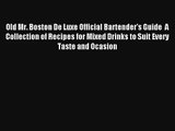 Old Mr. Boston De Luxe Official Bartender's Guide  A Collection of Recipes for Mixed Drinks