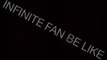 KPOP Fan BE LIKE.. Infinite - Back