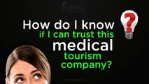 6 Hints that a Medical Tourism Company is Trustworthy