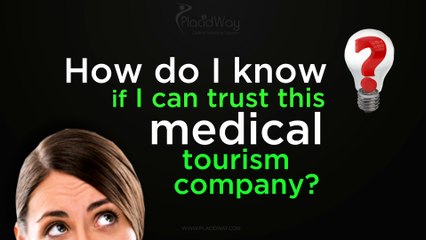 6 Hints that a Medical Tourism Company is Trustworthy