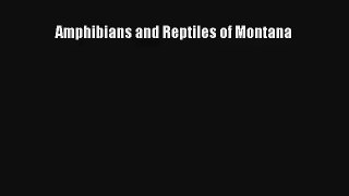 Amphibians and Reptiles of Montana Read Online Free
