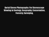 Aerial Stereo Photographs: For Stereoscope Viewing in Geology Geography Conservation Forestry