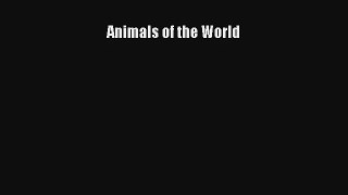 Animals of the World Read PDF Free