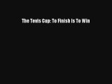 The Tevis Cup: To Finish Is To Win Read Download Free