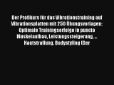 Der Profikurs für das Vibrationstraining auf Vibrationsplatten mit 250 Übungsvorlagen: Optimale