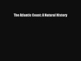 The Atlantic Coast: A Natural History Read Download Free